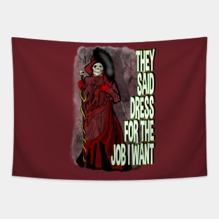 They Said Dress For the Job I Want- Red Death Tapestry