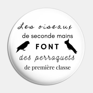 second hand birds make first class parrots rescue funny quote french Pin