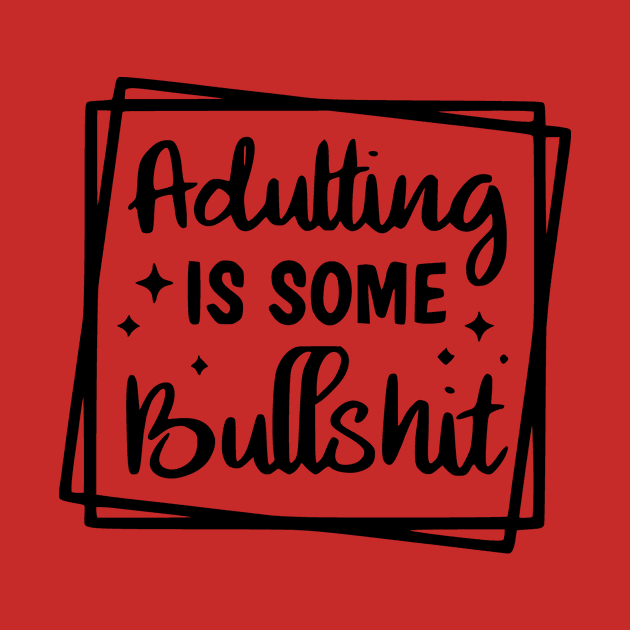 Adulting is some bullshit by LaainStudios