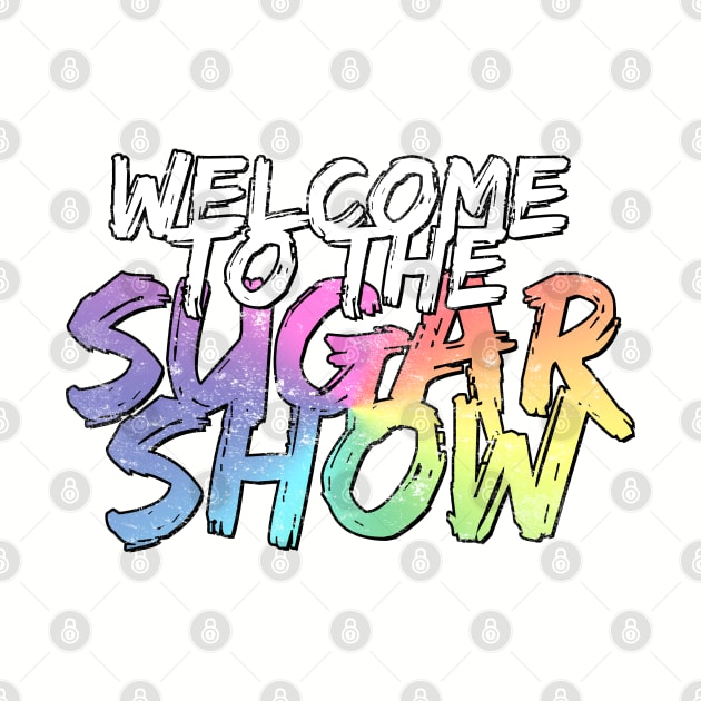 Welcome to the Sugar Show II by dajabal