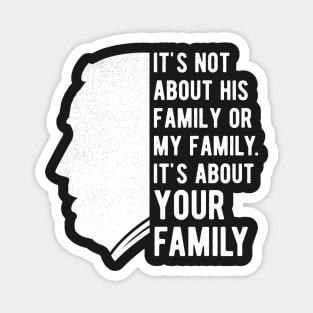 Its About Your Family Joe Biden Democrat 2020 Magnet