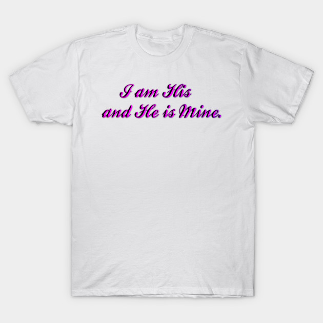 I Am His And He Is Mine G Eazy T Shirt Teepublic
