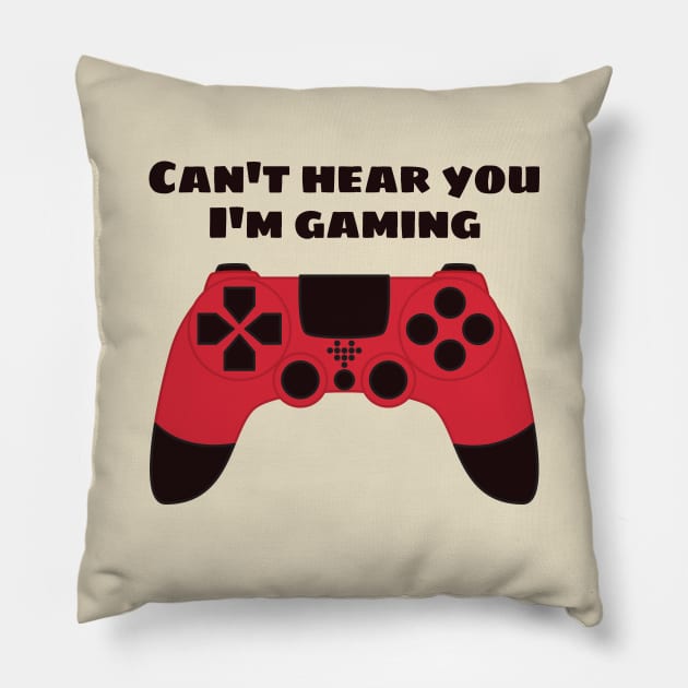 Can't Hear You I'm Gaming Funny Gamer Pillow by Boriana Giormova