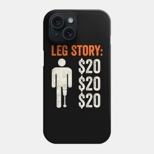 Funny Amputee Humor Leg Story Phone Case