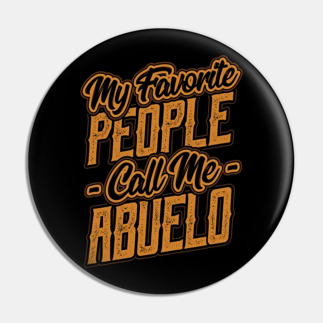 My Favorite People Call Me abuelo Gift Pin by aneisha
