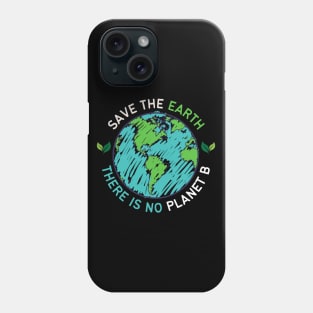 Save the Earth there is No Planet B, Go Green | World Globe with Leaves Earth Day Awareness Phone Case