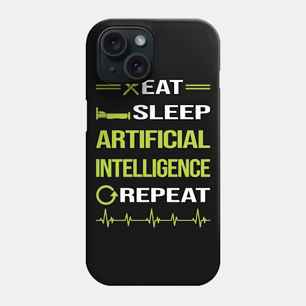 Funny Eat Sleep Repeat Artificial Intelligence AI Phone Case by relativeshrimp