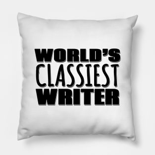 World's Classiest Writer Pillow