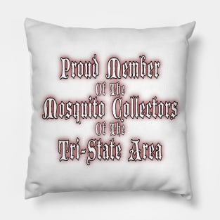 Mosquito Collectors 2 Pillow