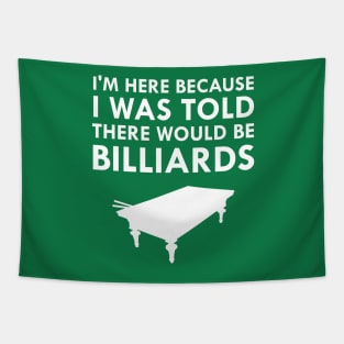 I Was Told There Would Be Billiards Pool Table Tapestry