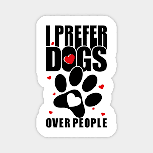 I prefer dogs over people. Magnet