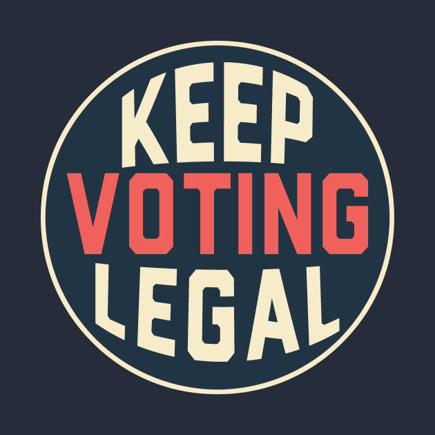 Keep Voting Legal Support Voter Rights by Electrovista
