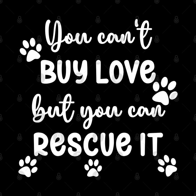 You Can't Buy Love, But You Can Rescue It by KayBee Gift Shop