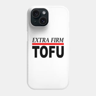 Extra Firm Tofu Phone Case