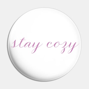 Stay Cozy Cute Pink Script Lettering, Made by EndlessEmporium Pin