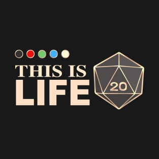 This Is Life (D20 Mana Colors) T-Shirt