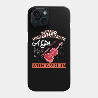 Never Underestimate a Girl with a Violin Phone Case