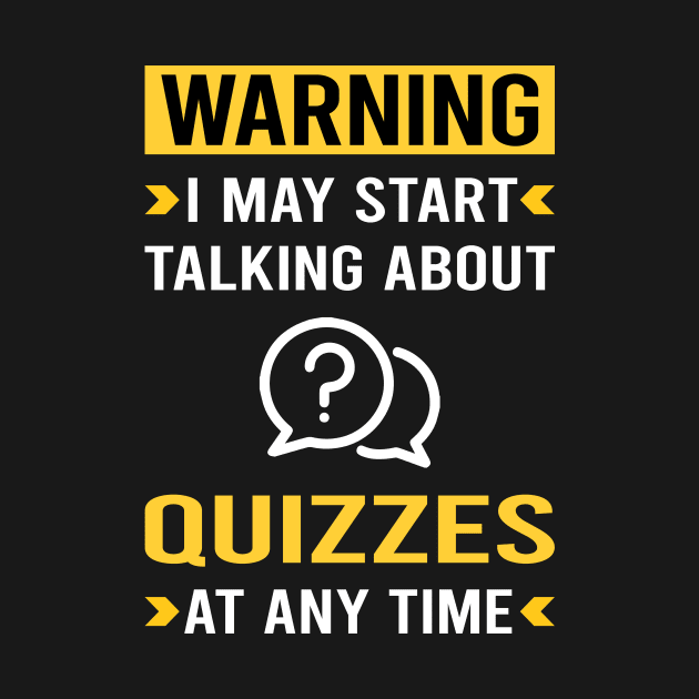 Warning Quizzes Quiz by Bourguignon Aror