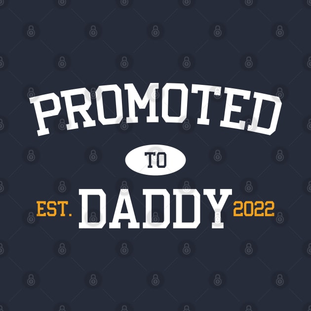 Promoted to Daddy Est. 2022 by Emma