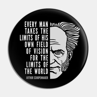 Arthur Schopenhauer Inspirational Quote: Limits Pin