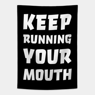 Keep running your mouth Tapestry