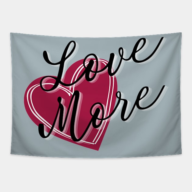 Love More Heart Tapestry by MGuyerArt