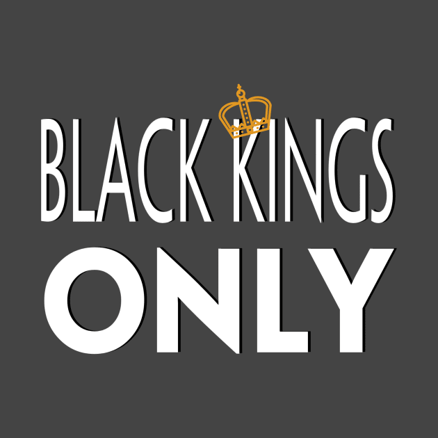 BLACK KINGS ONLY by Pro Melanin Brand