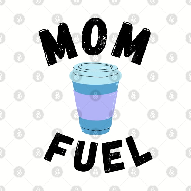Mom Fuel (Coffee) by blueduckstuff