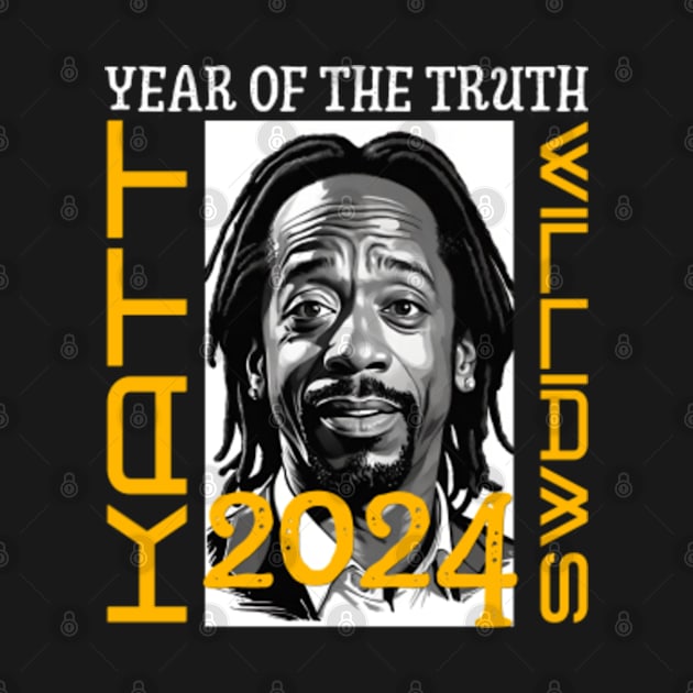 Year of the truth 2024 katt williams Year Of The Truth 2024 Katt
