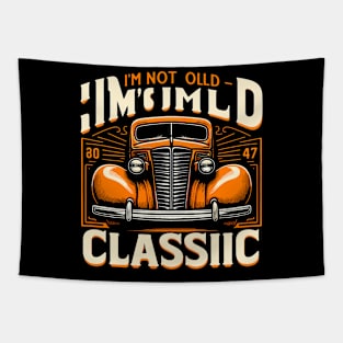 i'm not old i'm classic Tapestry