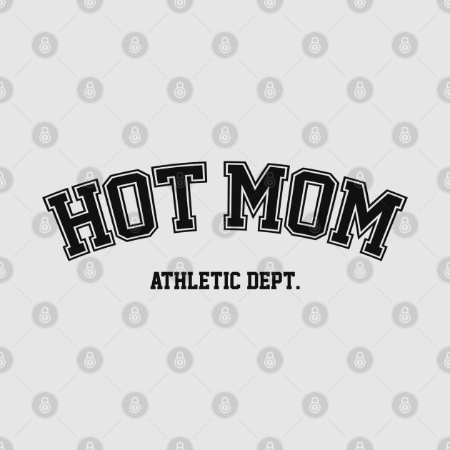 Varsity Hot Mom Athletic Dept by Hixon House