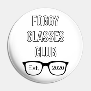 Funny Foggy Glasses Club Est. 2020 quote for everybody who hates wearing a mask and getting their glasses foggy Pin