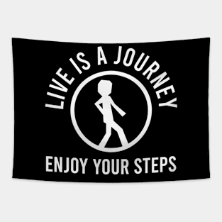 Live is a journey... Enjoy Tapestry