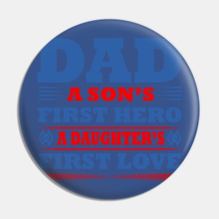 Dad a son's first hero a daughter's first love -A gift for a Dad in red blue and white ! Pin