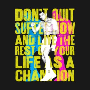 "Don't Quit" by Ali T-Shirt