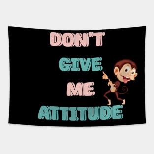 Don't Give Me Attitude Tapestry