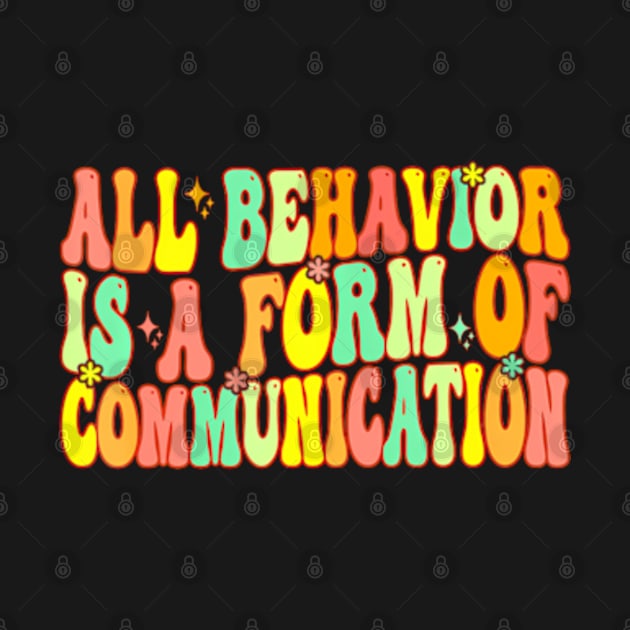 Groovy All Behavior Is A Form Of Communication Therapy by ZOLOTEE