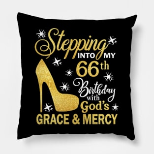 Stepping Into My 66th Birthday With God's Grace & Mercy Bday Pillow