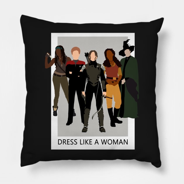 Dress Like A Woman Pillow by GreyDawn