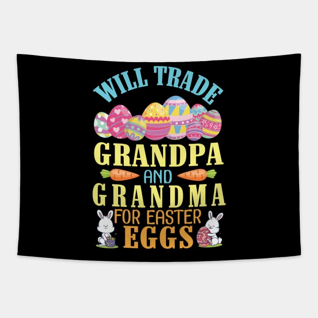 Will Trade Grandpa And Grandma For Easter Eggs Happy To Me Tapestry by joandraelliot