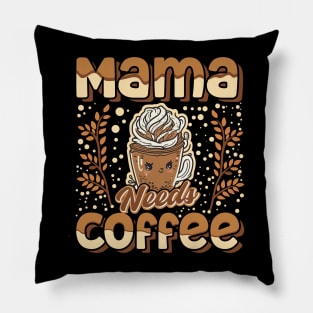 Mama Needs Coffee Pillow