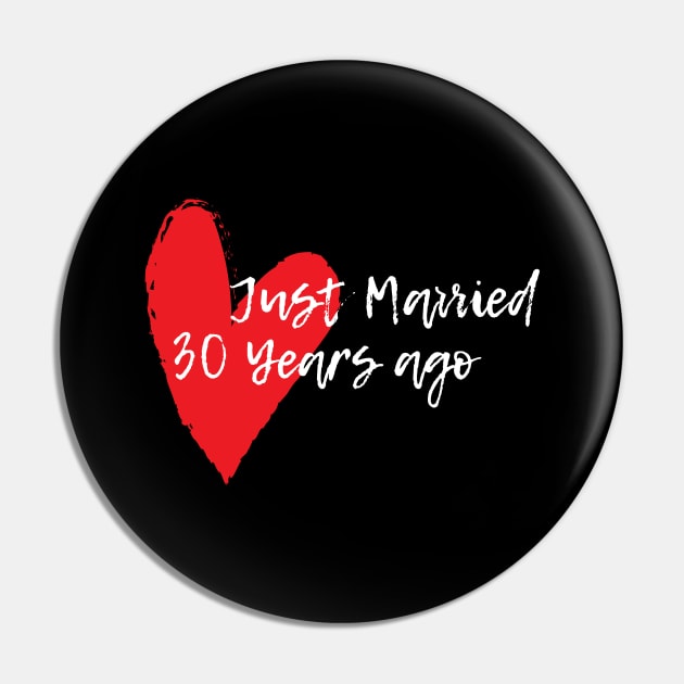 Just Married 30 Years Ago Wife Husband Anniversary Gift Pin by NickDezArts