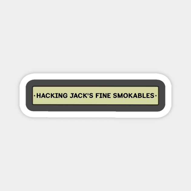 Hacking Jack's Fine Smokables Magnet by Eugene and Jonnie Tee's