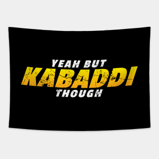 Yeah But Kabaddi Though Tapestry