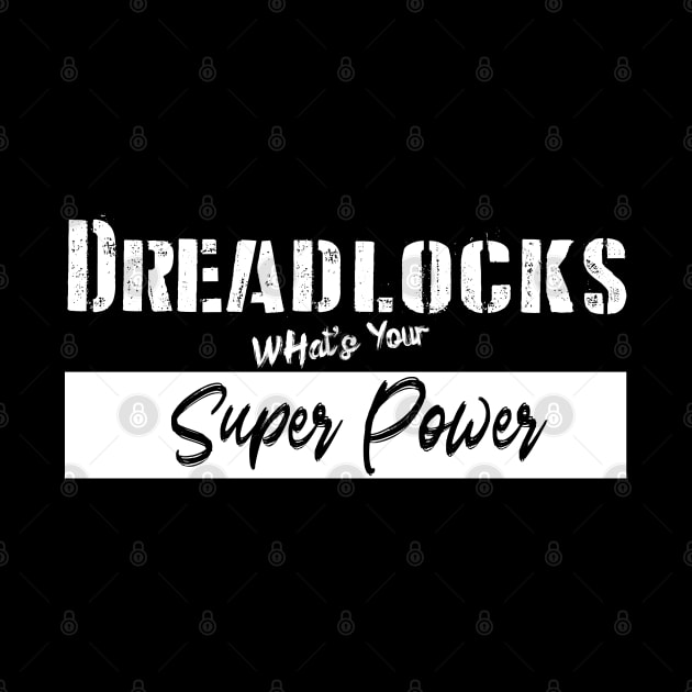 Dreadlocks Super Power by Black Ice Design