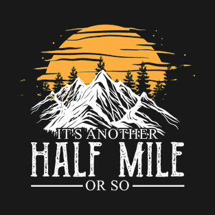 Retro It's Another Half Mile Or So Shirt T-Shirt