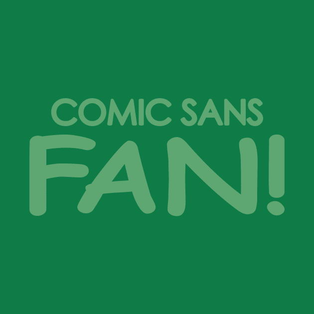 Comic Sans Fan in Green by Bat Boys Comedy