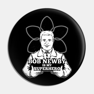 Bob Newby Is My Superhero Pin