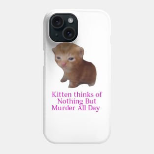 Kitten thinks of... - Meme Shirt Phone Case