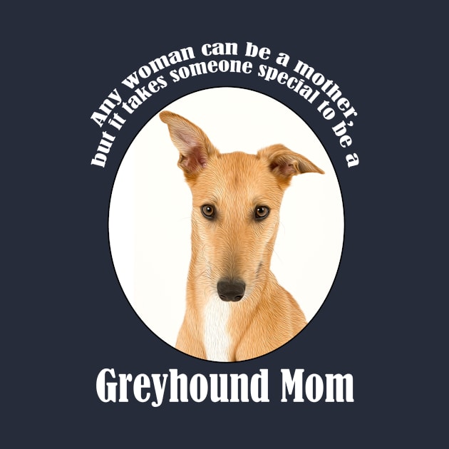 Greyhound Mom by You Had Me At Woof